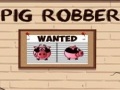 Pig Robber ஆன்லைன் விளையாட